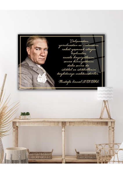 Atatürk Cam Tablo "çalışmadan, Yorulmadan ve Üretmeden" Modern Ev Ofis Salon Kurum Hediyelik Tablo fırsatları
