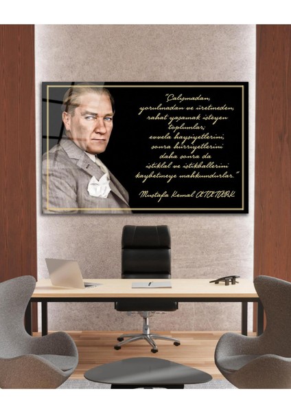Atatürk Cam Tablo "çalışmadan, Yorulmadan ve Üretmeden" Modern Ev Ofis Salon Kurum Hediyelik Tablo