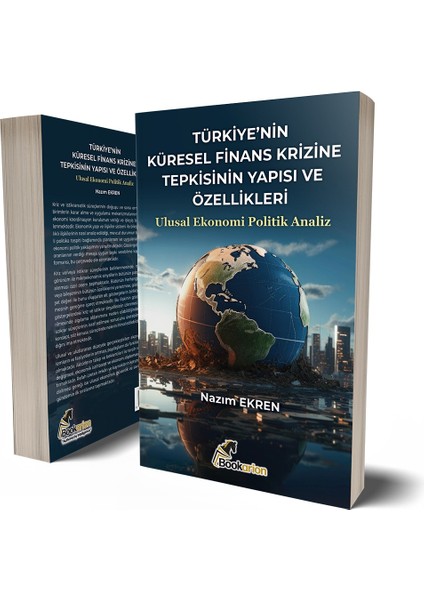 Türkiye'nin Küresel Finans Krizine Tepkisinin Yapısı ve Özellikleri / Bookarion