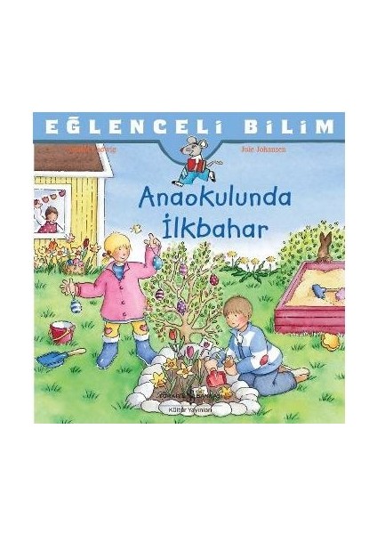 Eğlenceli Bilim - Anaokulunda Ilkbahar