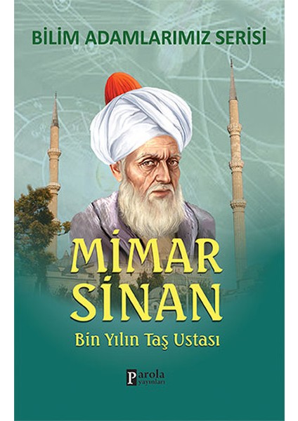 Mimar Sinan Bin Yılın Taş Ustası