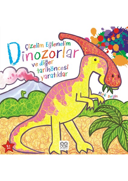 Çizelim Eğlenelim - Dinozorlar ve Diğer Tarihöncesi Yaratıklar