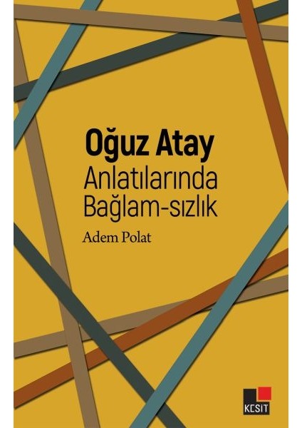Oğuz Atay Anlatılarında Bağlam-Sızlık