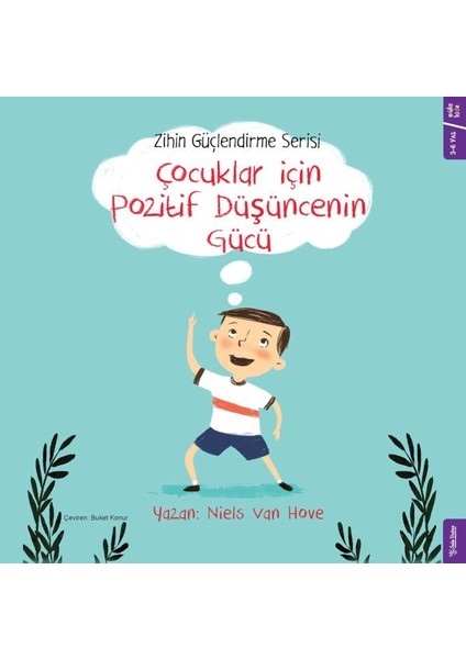 Çocuklar Için Pozitif Düşüncenin Gücü - Zihin Güçlendirme Serisi