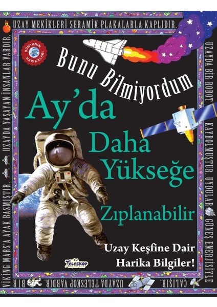 Ay'da Daha Yükseğe Zıplanabilir - Bunu Bilmiyordum - Uzay Keşfine Dair Harika Bilgiler!