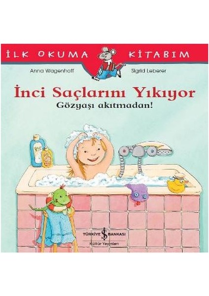 Ilk Okuma Kitabım - Inci Saçlarını Yıkıyor - Gözyaşı Akıtmadan!