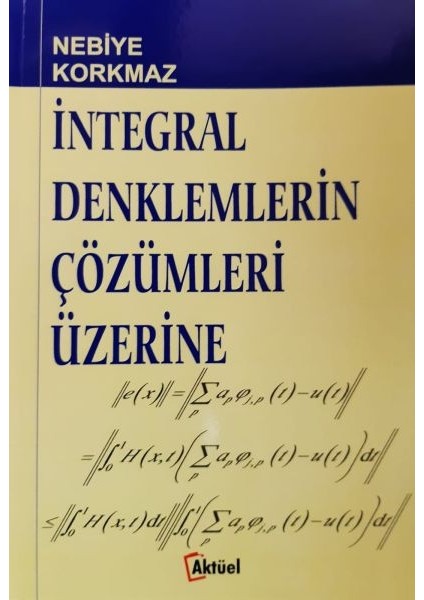 Integral Denklemlerin Çözümleri Üzerine