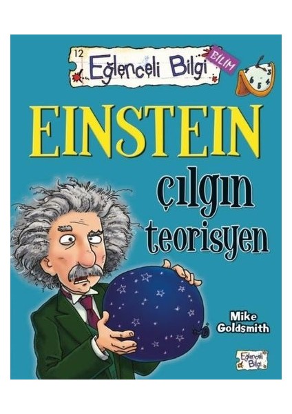Eğlenceli Bilgi Bilim - Einstein Çılgın Teorisyen