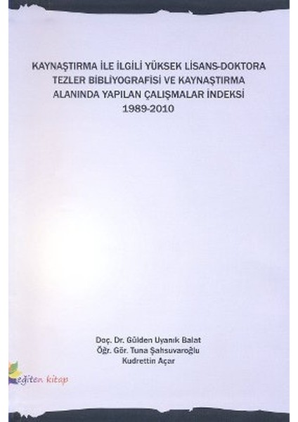 Kaynaştırma Ile Ilgili Yüksek Lisans-Doktora Tezler Bibliyografisi ve Kaynaştırma Alanında Yapılan Ç