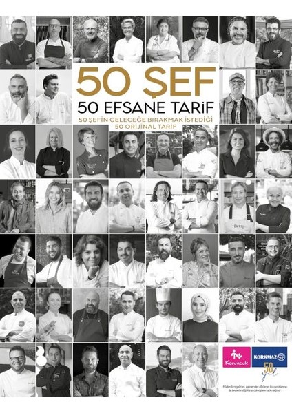 50 Şef 50 Efsane Tarif: 50 Şefin Geleceğe Bırakmak Istediği 50 Orijinal Tarif