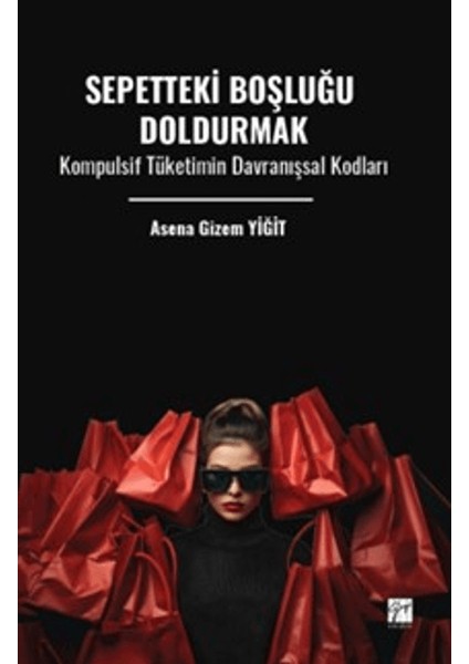 Sepetteki Boşluğu Doldurmak Kompulsif Tüketimin Davranışsal Kodları
