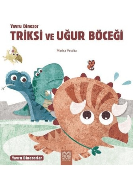 Yavru Dinozor Triksi ve Uğur Böceği - Marisa Vestita