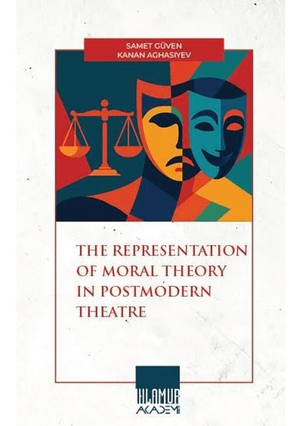 The Representatıon Of Moral Theory In Postmodern Theatre