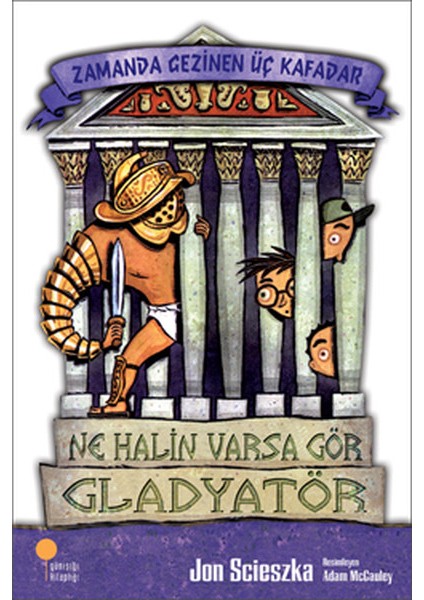 Zamanda Gezinen Üç Kafadar - Ne Halin Varsa Gör, Gladyatör