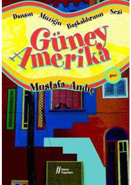 Dansın Müziğin Başkaldırının Sesi Güney Amerika