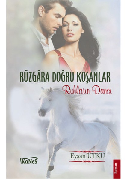 Rüzgara Doğru Koşanlar Ruhların Dansı