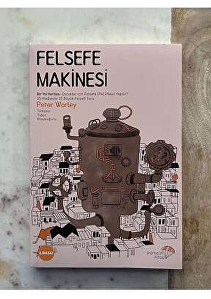 Felsefe Makinesi Peter Worley Ciltsiz 140 Sayfa Türkçe Edebiyat Kitabı fiyatları