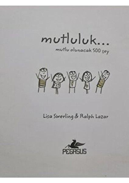 Mutluluk…Mutlu Olunacak 500 Şey - Lisa Swerling Normal Boy Kitap Pegasus Yayınları indirimleri