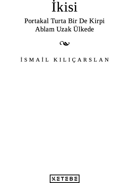 İkisi - İsmail Kılıçarslan modelleri