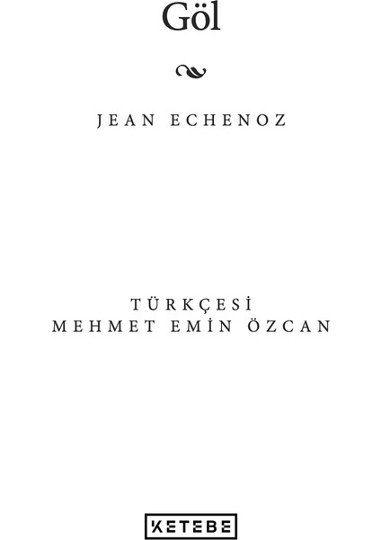 Göl - Jean Echenoz modelleri