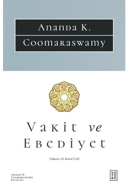 Vakit ve Ebediyet - Ananda K. Coomaraswamy