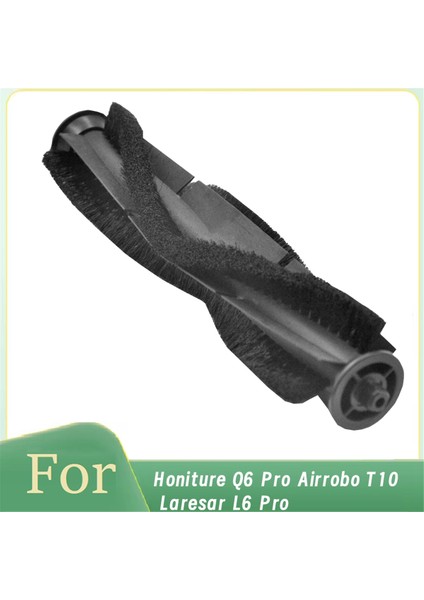 Honiture Q6 Pro Airrobo T10 Laresar L6 Pro Elektrikli Süpürge Için Ana Fırça Değiştirilebilir Yedek Parça Rulo Fırça (Yurt Dışından)