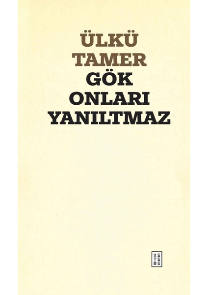 Gök Onları Yanıltmaz - Ülkü Tamer