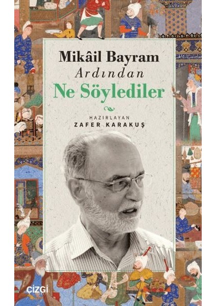 Mikail Bayram Ardından Ne Söylediler