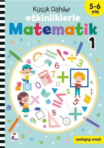 Küçük Dahiler – Etkinliklerle Matematik 1 (5-6 Yaş )