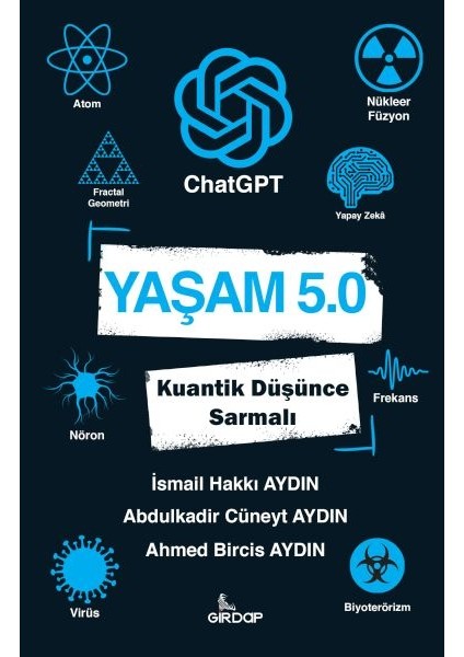 Yaşam 5.0 Chatgpt - Kuantik Düşünce Sarmalı