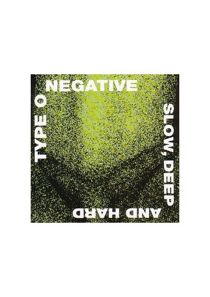 Type O Negatıve - Slow Deep & Hard modelleri