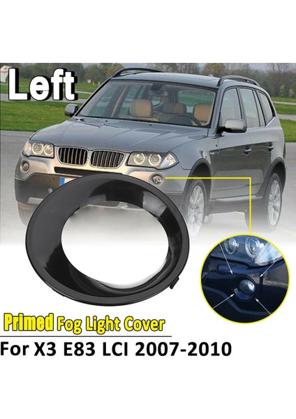 X3 E83 2007-2010 Için Sol Sis Farı Izgarası Kaplaması 51113423789 (Yurt Dışından) fiyatları