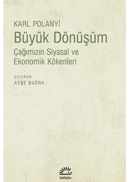 Büyük Dönüşüm Çağımızın Siyasal ve Ekonomik Kökenleri