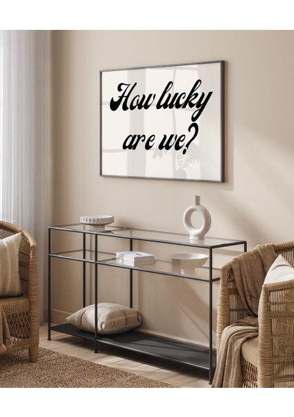 (Çerçevesiz) How Lucky Are We - Aşk ve Şans Mesajlı Poster ,çerçevesiz Poster