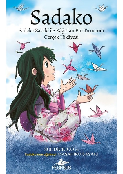 Sadako: Sadako Sasaki Ile Kağıttan Bin Turnanin Gerçek Hikayesi