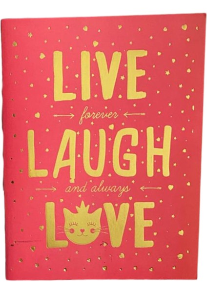 "live Forever Laugh And Always Love" Temalı Çizgisiz Defter
