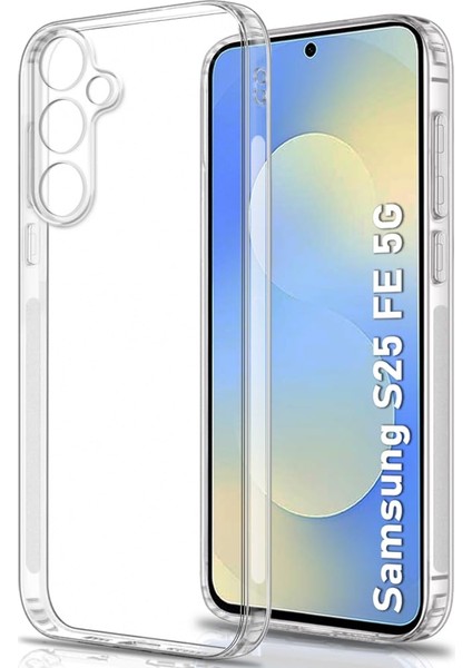 Samsung Galaxy S25 Fe ile Uyumlu Kılıf Şeffaf Kamera Korumalı Esnek Silikon Telefon Kılıfı Kapak