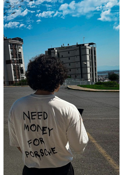 Needmoneyforporsche -Unisex Oversize Beyaz T-Shirt | %100 Pamuk Sokak Stili Tshirt