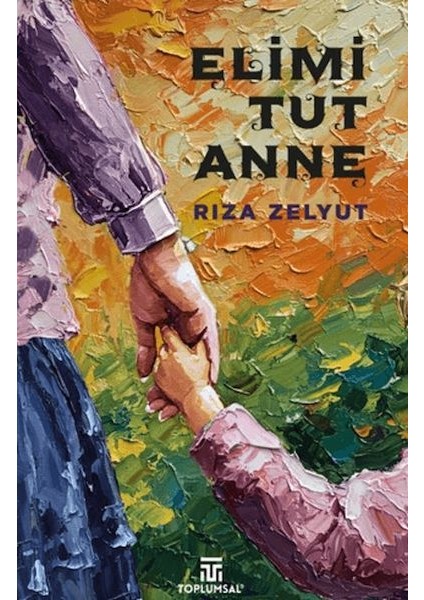 Elimi Tut Anne