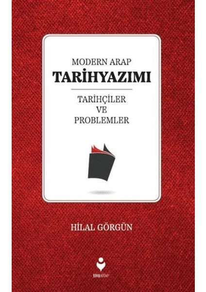 Modern Arap Tarihyazımı Tarihçiler ve Problemler