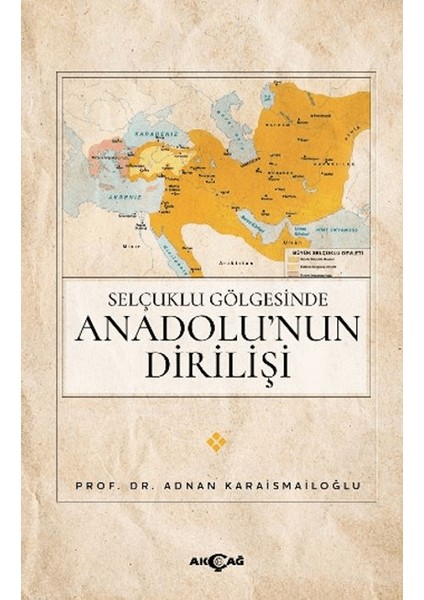 Selçuklu Gölgesinde Anadolu’nun Dirilişi