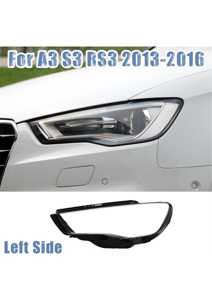 A3 S3 2013 2014 2015 2016 Için Sol Araba Far Camı (Yurt Dışından) modelleri