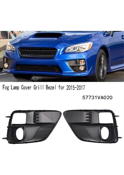 Sol+Sağ Sis Lambası Kapağı Izgara Çerçevesi Için Subaru Wrx &amp; Sti 2015-2017 Ön Çekme Kancası Tampon Kapağı 57731VA020 (Yurt Dışından) indirimleri