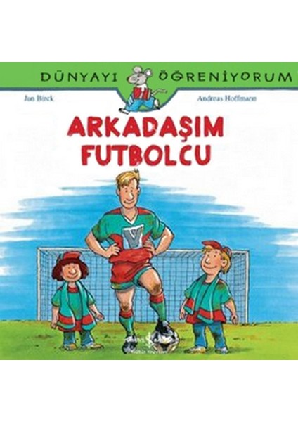Dünyayı Öğreniyorum - Arkadaşım Futbolcu