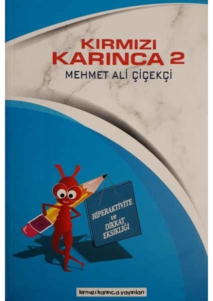 Hiperaktive ve Dikkat Eksikliği / Kırmızı Karınca 2