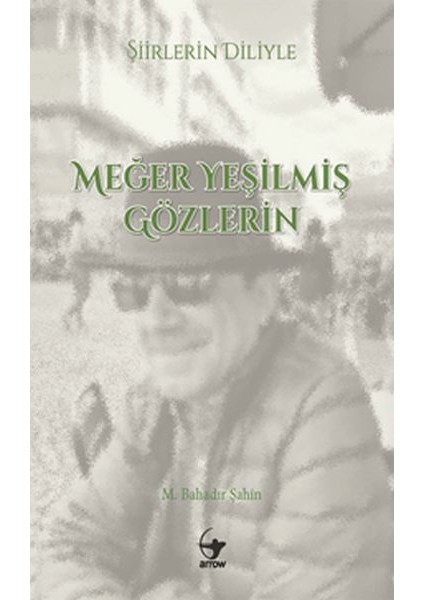 Şiirlerin Diliyle Meğer Yeşilmiş Gözlerin