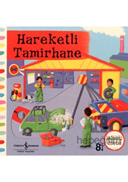 Hareketli Tamirhane 0-2 Yaş Ciltsiz Çocuk Kitabı, 8 Sayfa modelleri
