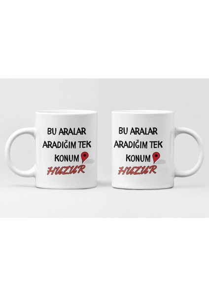 Bu Aralar Aradığım Tek Konum Huzur Yazılı Mizahi & Motive Edici Tasarım Hediyelik Kupa Bardak modelleri