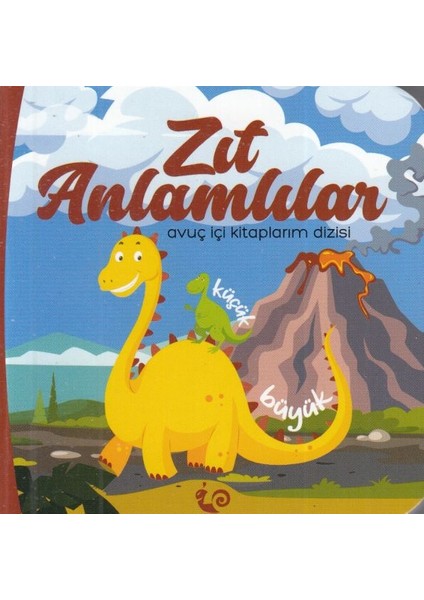 Zıt Anlamlılar - Avuç Içi Kitaplarım Dizisi