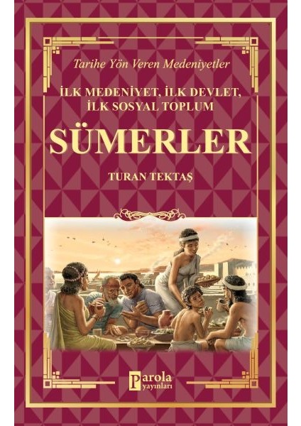 Sümerler - Ilk Medeniyet, Ilk Devlet, Ilk Sosyal Toplum